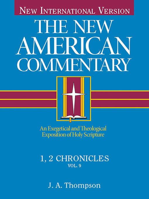 Title details for 1, 2 Chronicles: an Exegetical and Theological Exposition of Holy Scripture by J. A. Thompson - Available